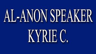 AlAnon Speaker Kyrie C [upl. by Eanil]