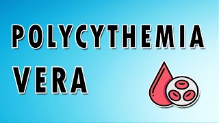 Polycythemia Vera Symptoms Treatment and Causes [upl. by Lasiaf]