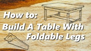 How to Build a table with foldable legs using household tools [upl. by Anerda895]