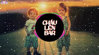 Cháu Lên Bar  Trường Mầm Non Remix [upl. by Anchie]