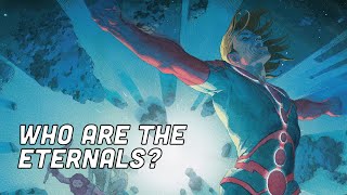 The Eternals Explained [upl. by Yttocs395]