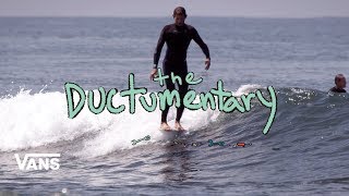 The Ductumentary  Full Movie  Surf  VANS [upl. by Norri]