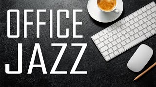 OFFICE JAZZ  Relaxing Concentrate JAZZ Piano For Work From The Office or Home [upl. by Mulford]