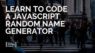 Learn to code a JavaScript Random Name Generator [upl. by Eneryt31]