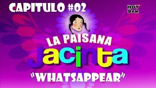 NUEVO CAPITULO 02 quotLa Paisana Jacintaquot whatsappear  2014 [upl. by Deina394]