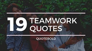 19 Teamwork Quotes for Employees [upl. by Baptlsta]