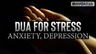 DUA FOR STRESS ANXIETY DEPRESSION [upl. by Aynuat]