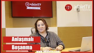 ANLAŞMALI BOŞANMA Anlaşmalı Boşanma Protokolü [upl. by Attah]