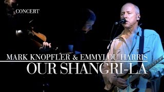 Mark Knopfler amp Emmylou Harris  Our ShangriLa Real Live Roadrunning  Official Live Video [upl. by Neicul]