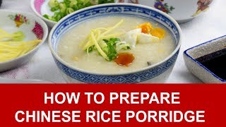 Rice porridge – How to cook Cantonese porridge the traditional way [upl. by Brackett76]