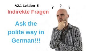 Deutschkurs A2  Indirekte Fragen  How do you ask polite in German [upl. by Agosto]