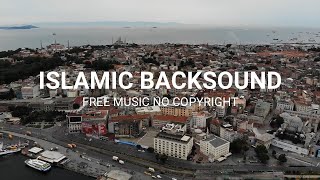 ISLAMIC BACKSOUND  Free Music No Copyright [upl. by Immac379]