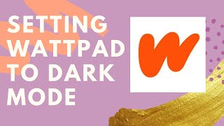 How To Set Wattpad App in Dark Mode [upl. by Alyakcim]