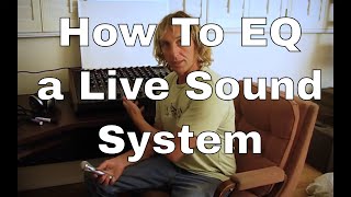 How to EQ Live Sound Systems Tricks  Updated Version [upl. by Cordell729]