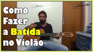 Como Fazer a Batida no Violão l Aula 12 [upl. by Geibel]