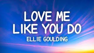 Ellie Goulding  Love Me Like You Do Lyrics [upl. by Malinde156]