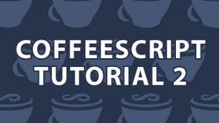 CoffeeScript Tutorial 2 [upl. by Adnylg]