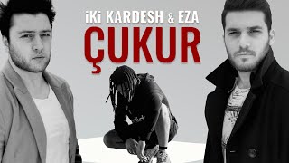 ikikardesh amp Eza  Çukur Official Video [upl. by Nylirahs]