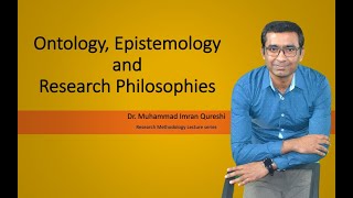 Ontology Epistemology and Research Philosophies [upl. by Ariamoy894]