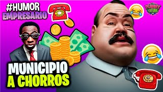 ðŸ‘”El Empresario MUNICIPIO DE CHORROS  Humor Loquillo [upl. by Micco]