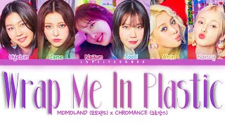 MOMOLAND 모모랜드 X CHROMANCE 크로망스 – Wrap Me In Plastic Lyrics Color Coded HanRomEng [upl. by Gavriella]