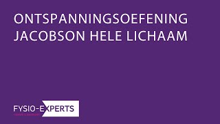 JACOBSON ONTSPANNINGSOEFENING FYSIO EXPERTS [upl. by Leschen]