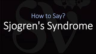 How to Pronounce Sjogrens Syndrome CORRECTLY [upl. by Tranquada]