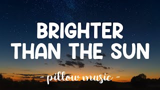 Brighter Than The Sun  Colbie Caillat Lyrics 🎵 [upl. by Eelyram]