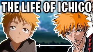 The Life Of Ichigo Kurosaki Bleach [upl. by Mame]