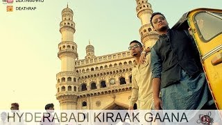 HYDERABADI KIRAAK GAANA  DeathRap  24kChaubeesKarat [upl. by Anaitsirc489]