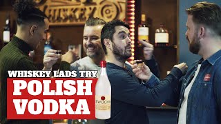 WHISKEY EXPERTS TRY POLISH VODKA [upl. by Hamfurd]