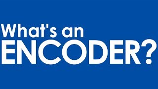 Encoders 101 An Introduction to Encoders [upl. by Lyn]