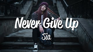 Sia  Never Give Up Lyrics [upl. by Assetak]