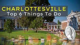 Top 6 Things To Do In Charlottesville VA [upl. by Guimond]