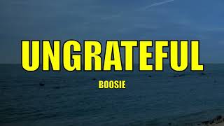 Boosie  Ungrateful  Lyrics [upl. by Nebuer]