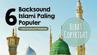 6 Backsound Islami Paling Populer Bebas Copyright [upl. by Fesoy]