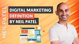 The Definition of Digital Marketing by Neil Patel [upl. by Ainotna]