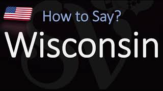 How to Pronounce Wisconsin CORRECTLY US State Pronunciation [upl. by Avery]