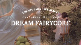 ☾ ° DREAM FAIRYCORE˚✩  dreamy fairylike beauty amp aura [upl. by Xino]