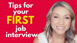 6 AWESOME Tips for Your Very FIRST Job Interview [upl. by Nehemiah254]