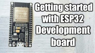 Getting Started with ESP32 Development Board [upl. by Aninaj]