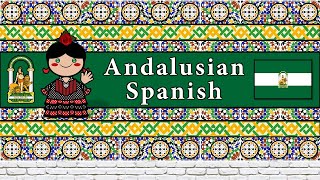 The Sound of the Andalusian Spanish dialect Numbers Greetings Words Phrases amp Story [upl. by O'Shee]