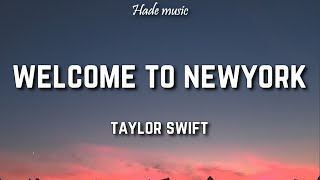 Taylor Swift  Welcome To New York Lyrics [upl. by Nemaj550]