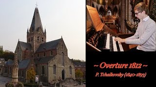 OVERTURE 1812  P Tchaikovsky  Gert van Hoef  Bartholomeuskerk Geraardsbergen [upl. by Coriss786]