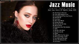 Top 100 Jazz Songs Playlist  Best Jazz Songs of All Time  Best Jazz Covers Of Popular Songs 2020 [upl. by Averell848]