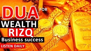 Amazing Ruqyah Dua For Wealth Rizq Money Business Provision Job Rizak Rizaq ᴴᴰ [upl. by Haig]