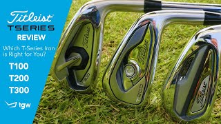 Titleist TSeries Irons Which TSeries iron is right for you The T100 T200 or T300 [upl. by Avert]