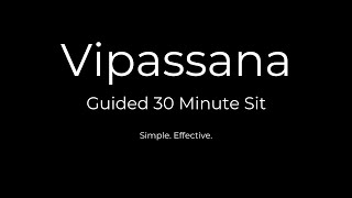 Vipassana Meditation Guided 30 Minute Sit [upl. by Lerrud]