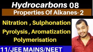 Hydrocarbons 08  Properties of Alkanes 02  Nitration  Sulphonation  Pyrolysis Aromatization [upl. by Yrrah]