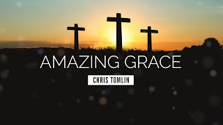 Amazing Grace My Chains Are Gone  Chris Tomlin  LYRIC VIDEO [upl. by Stephi]